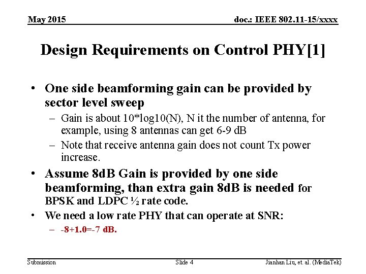 May 2015 doc. : IEEE 802. 11 -15/xxxx Design Requirements on Control PHY[1] •