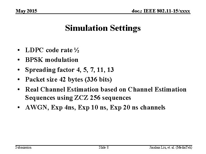 May 2015 doc. : IEEE 802. 11 -15/xxxx Simulation Settings • • • LDPC