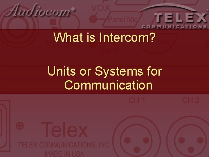 What is Intercom? Units or Systems for Communication What is Intercom? Units or Systems for Communication