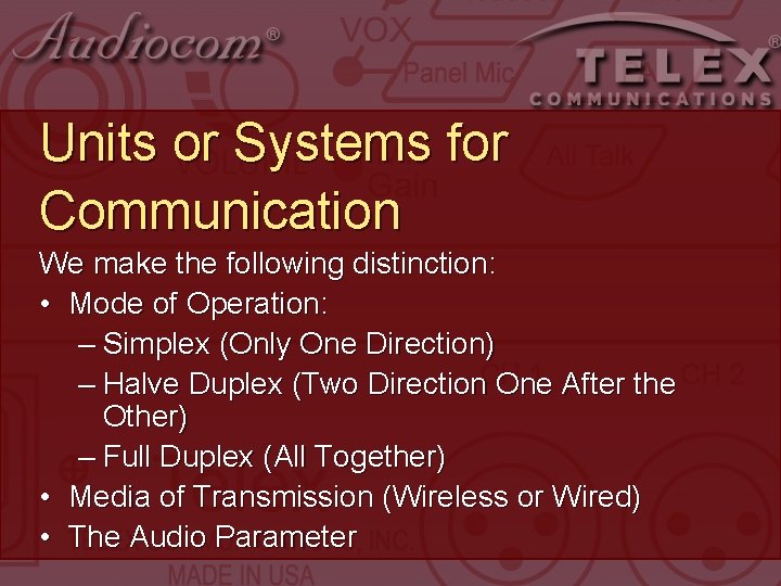 Units or Systems for Communication We make the following distinction: • Mode of Operation: Units or Systems for Communication We make the following distinction: • Mode of Operation: