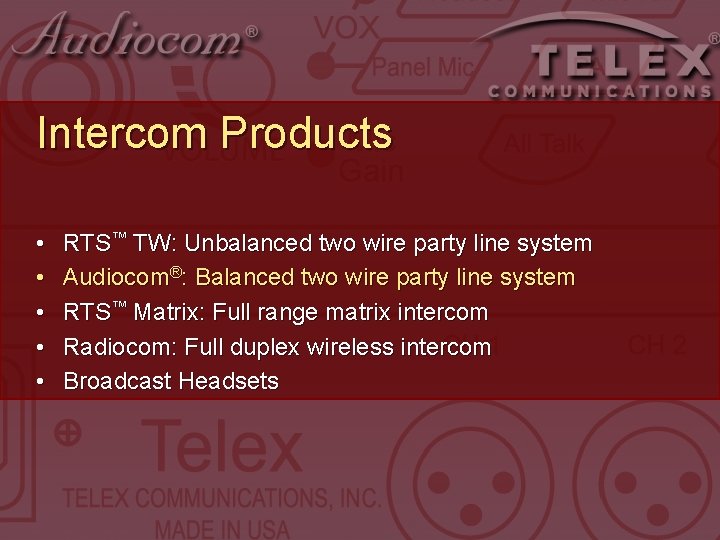 Intercom Products • • • RTS™ TW: Unbalanced two wire party line system Audiocom®: Intercom Products • • • RTS™ TW: Unbalanced two wire party line system Audiocom®: