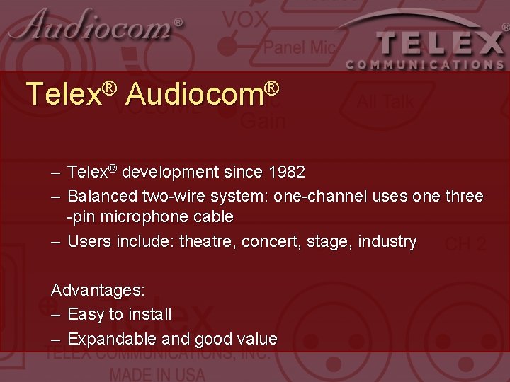 ® Telex ® Audiocom – Telex® development since 1982 – Balanced two-wire system: one-channel ® Telex ® Audiocom – Telex® development since 1982 – Balanced two-wire system: one-channel