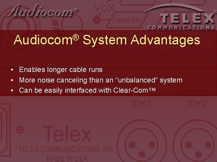 ® Audiocom System Advantages • Enables longer cable runs • More noise canceling than ® Audiocom System Advantages • Enables longer cable runs • More noise canceling than
