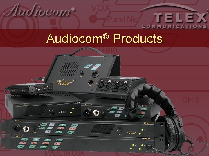 ® Audiocom Products ® Audiocom Products