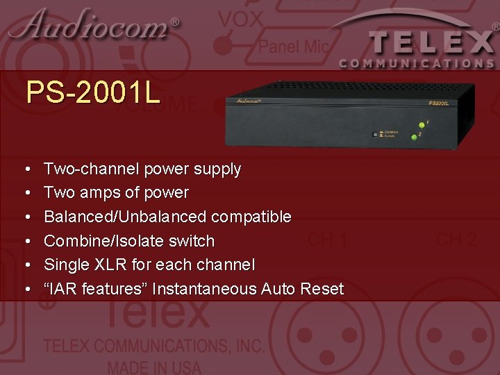 PS-2001 L • • • Two-channel power supply Two amps of power Balanced/Unbalanced compatible PS-2001 L • • • Two-channel power supply Two amps of power Balanced/Unbalanced compatible
