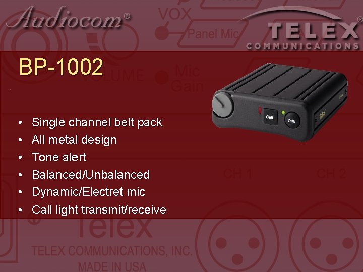 BP-1002. • • • Single channel belt pack All metal design Tone alert Balanced/Unbalanced BP-1002. • • • Single channel belt pack All metal design Tone alert Balanced/Unbalanced
