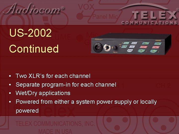 US-2002 Continued • • Two XLR’s for each channel Separate program-in for each channel US-2002 Continued • • Two XLR’s for each channel Separate program-in for each channel