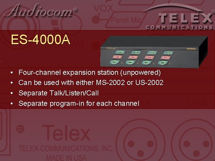 ES-4000 A. • • Four-channel expansion station (unpowered) Can be used with either MS-2002 ES-4000 A. • • Four-channel expansion station (unpowered) Can be used with either MS-2002