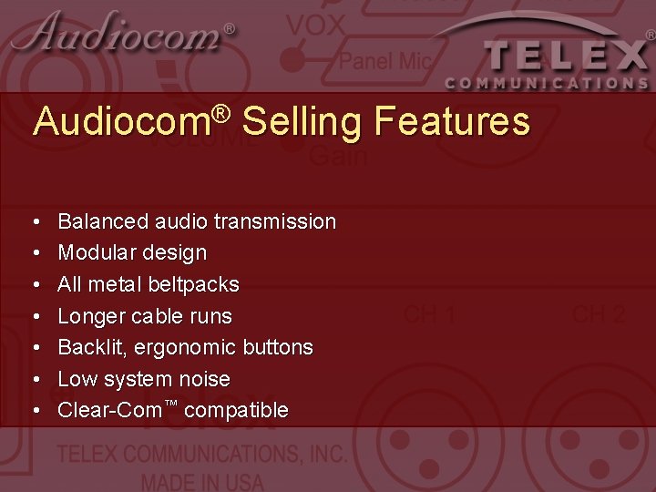 ® Audiocom • • Selling Features Balanced audio transmission Modular design All metal beltpacks ® Audiocom • • Selling Features Balanced audio transmission Modular design All metal beltpacks