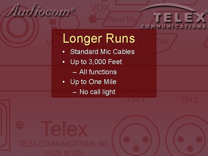 Longer Runs • Standard Mic Cables • Up to 3, 000 Feet – All Longer Runs • Standard Mic Cables • Up to 3, 000 Feet – All