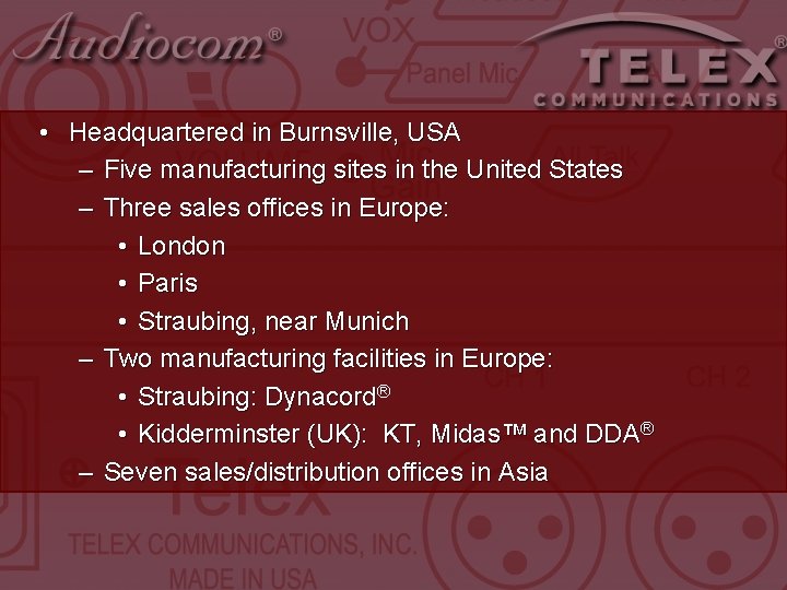 • Headquartered in Burnsville, USA – Five manufacturing sites in the United States • Headquartered in Burnsville, USA – Five manufacturing sites in the United States