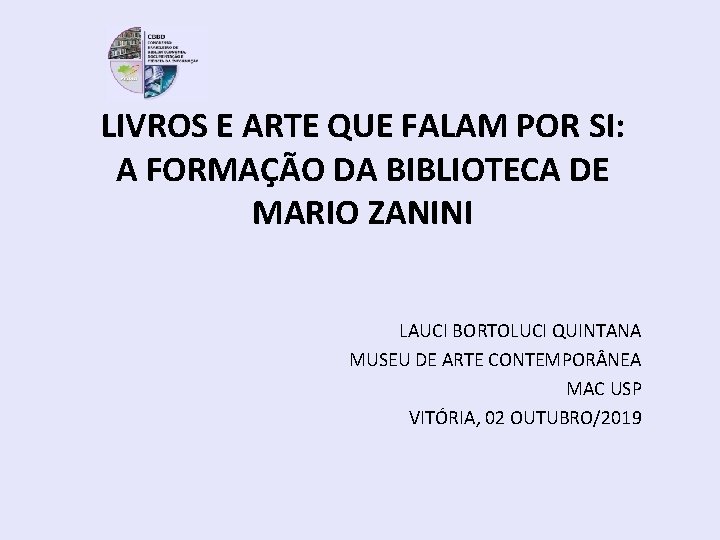 LIVROS E ARTE QUE FALAM POR SI: A FORMAÇÃO DA BIBLIOTECA DE MARIO ZANINI