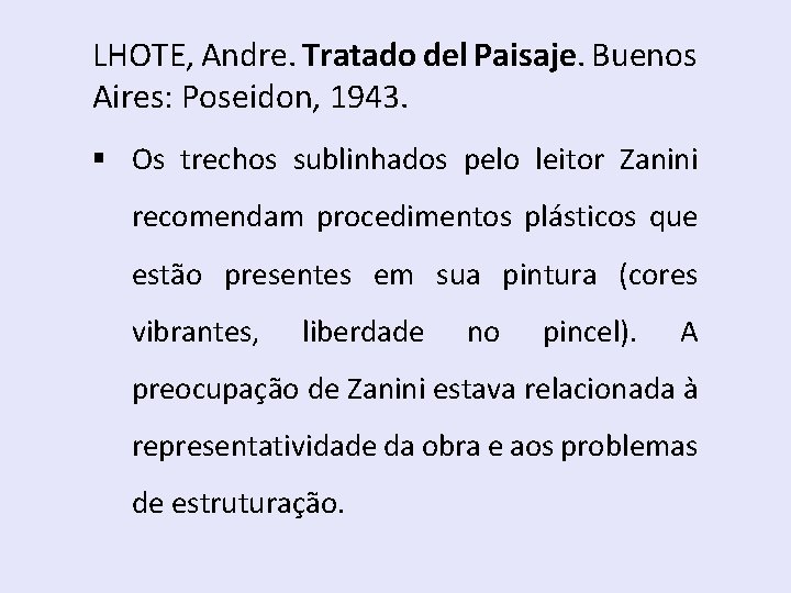 LHOTE, Andre. Tratado del Paisaje. Buenos Aires: Poseidon, 1943. § Os trechos sublinhados pelo