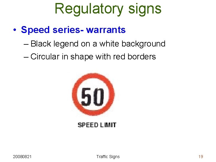 Regulatory signs • Speed series- warrants – Black legend on a white background –