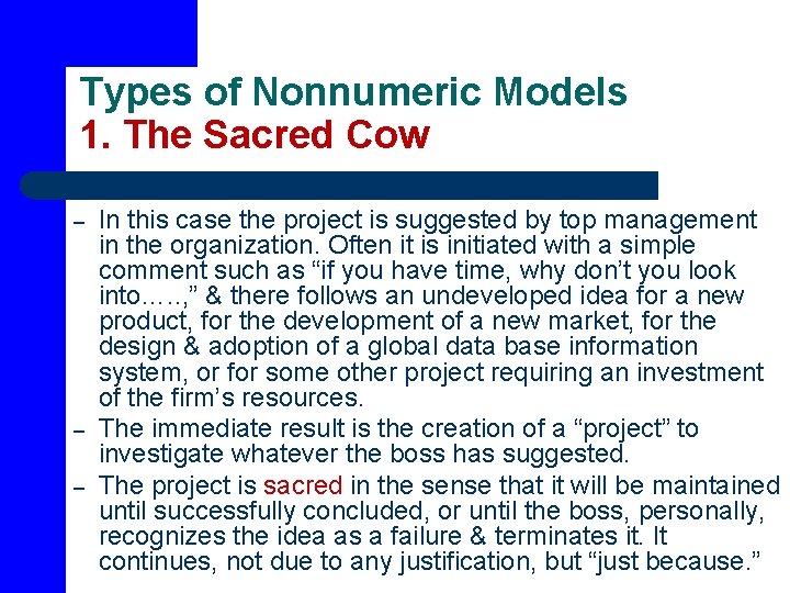 Types of Nonnumeric Models 1. The Sacred Cow – – – In this case