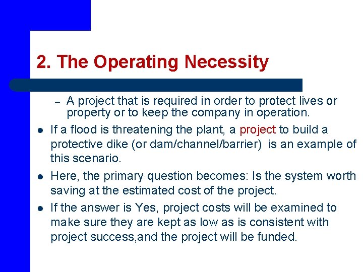 2. The Operating Necessity A project that is required in order to protect lives