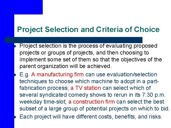 Project Selection and Criteria of Choice l l l Project selection is the process