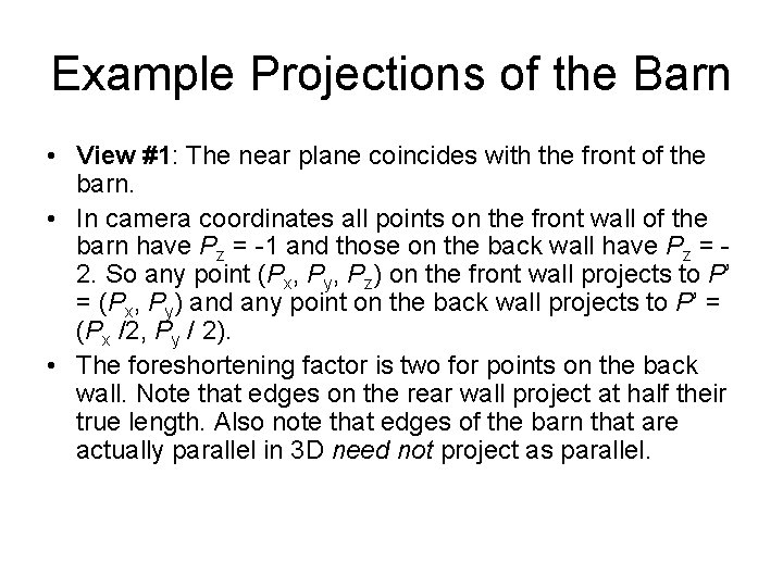 Example Projections of the Barn • View #1: The near plane coincides with the