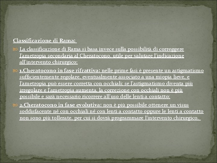 Classificazione di Rama: La classificazione di Rama si basa invece sulla possibilità di correggere