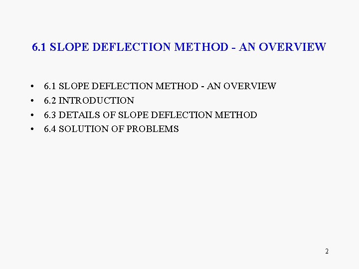 6. 1 SLOPE DEFLECTION METHOD - AN OVERVIEW • • 6. 1 SLOPE DEFLECTION