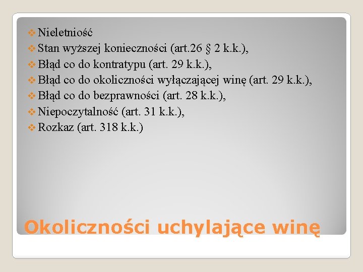 v Nieletniość v Stan wyższej konieczności (art. 26 § 2 k. k. ), v