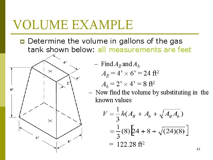 VOLUME EXAMPLE p Determine the volume in gallons of the gas tank shown below: