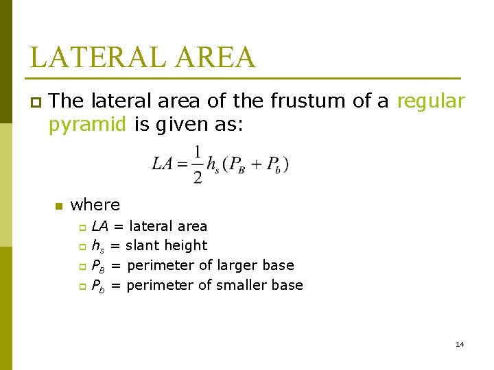 LATERAL AREA p The lateral area of the frustum of a regular pyramid is