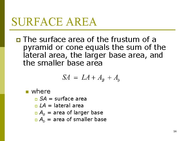 SURFACE AREA p The surface area of the frustum of a pyramid or cone