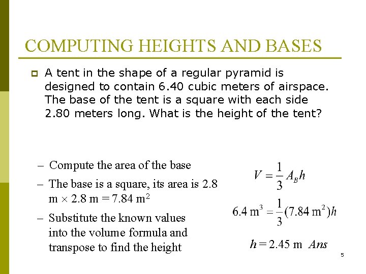 COMPUTING HEIGHTS AND BASES p A tent in the shape of a regular pyramid