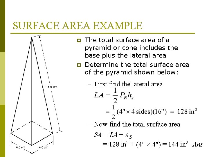 SURFACE AREA EXAMPLE p p The total surface area of a pyramid or cone