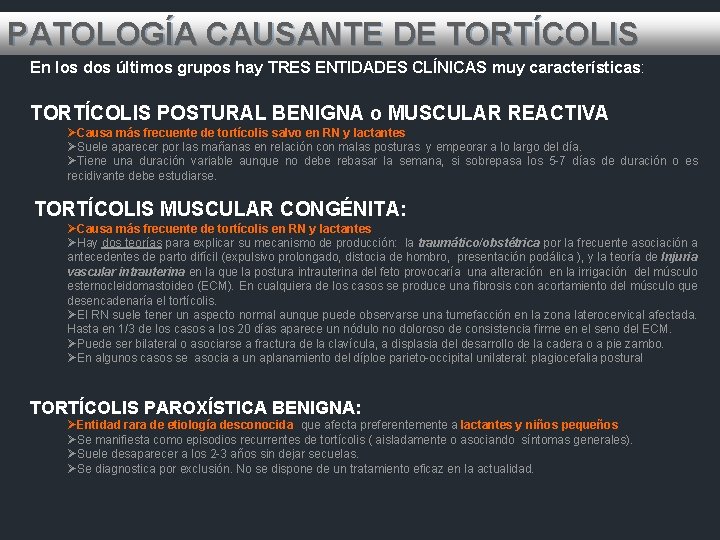 PATOLOGÍA CAUSANTE DE TORTÍCOLIS En los dos últimos grupos hay TRES ENTIDADES CLÍNICAS muy