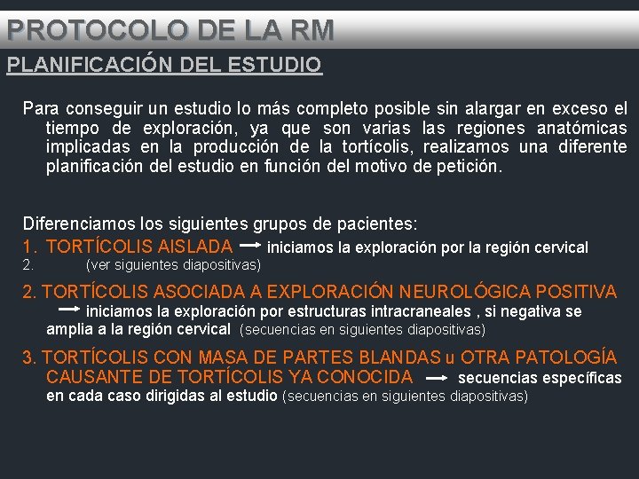 PROTOCOLO DE LA RM PLANIFICACIÓN DEL ESTUDIO Para conseguir un estudio lo más completo