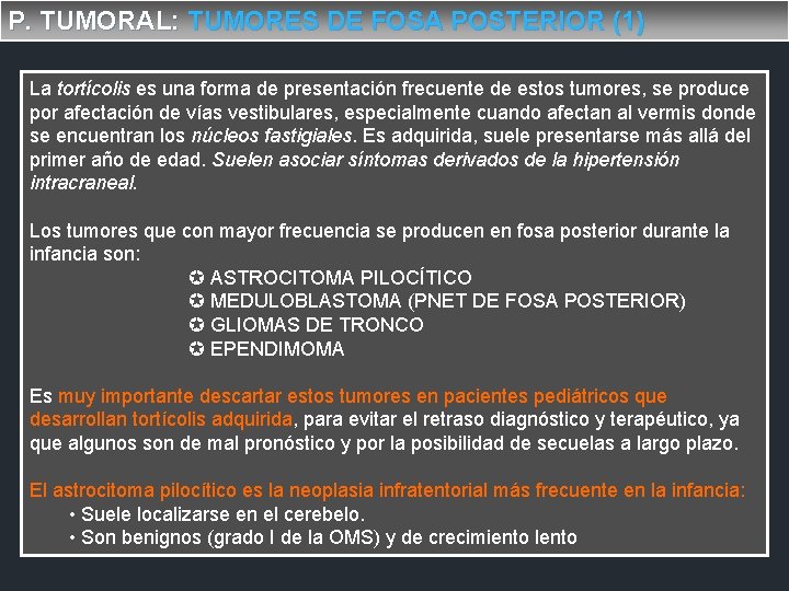 P. TUMORAL: TUMORES DE FOSA POSTERIOR (1) La tortícolis es una forma de presentación