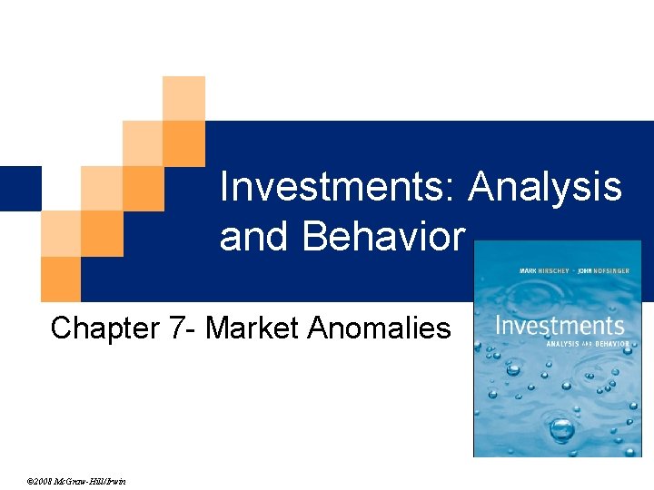 Investments: Analysis and Behavior Chapter 7 - Market Anomalies © 2008 Mc. Graw-Hill/Irwin 