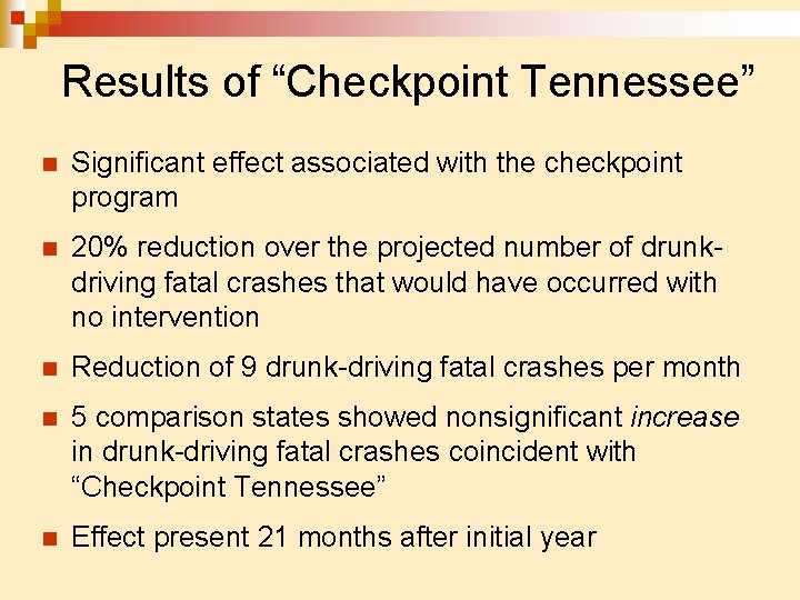 Results of “Checkpoint Tennessee” n Significant effect associated with the checkpoint program n 20%