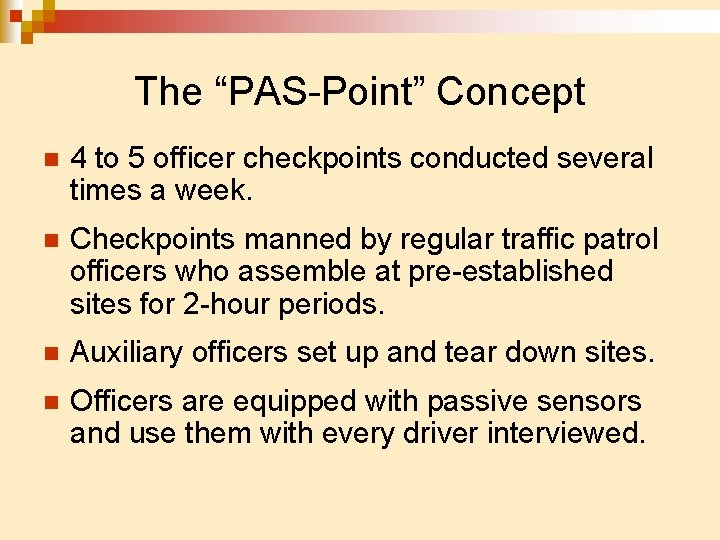 The “PAS-Point” Concept n 4 to 5 officer checkpoints conducted several times a week.