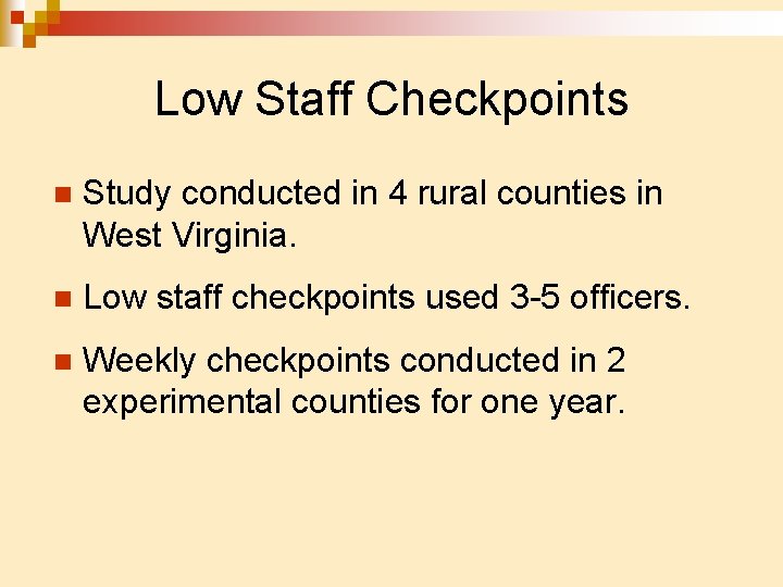 Low Staff Checkpoints n Study conducted in 4 rural counties in West Virginia. n