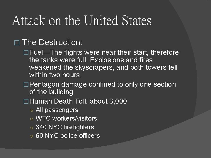 Attack on the United States � The Destruction: �Fuel—The flights were near their start,