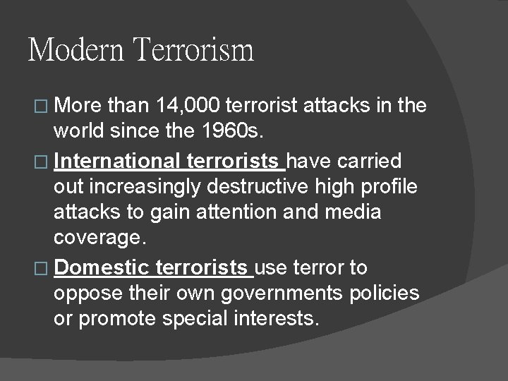 Modern Terrorism � More than 14, 000 terrorist attacks in the world since the