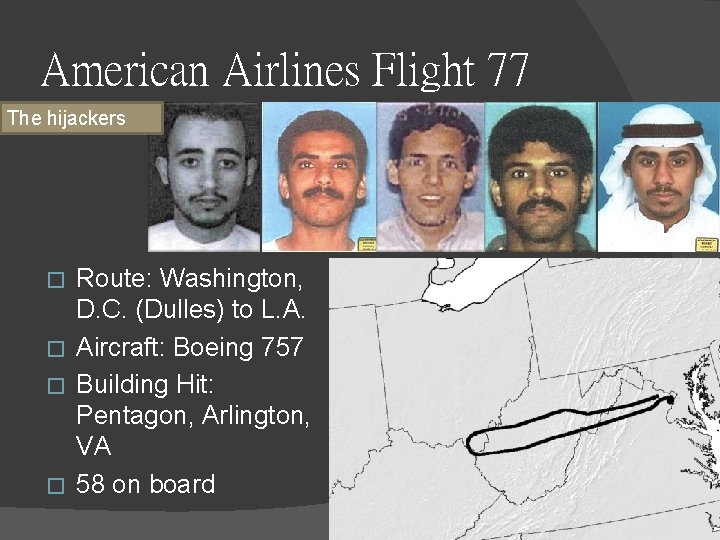 American Airlines Flight 77 The hijackers Route: Washington, D. C. (Dulles) to L. A.