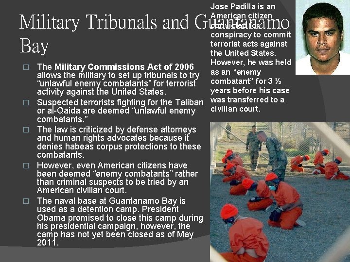 Jose Padilla is an American citizen convicted for conspiracy to commit terrorist acts against