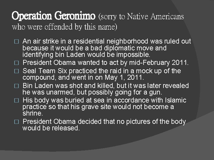 Operation Geronimo (sorry to Native Americans who were offended by this name) � �