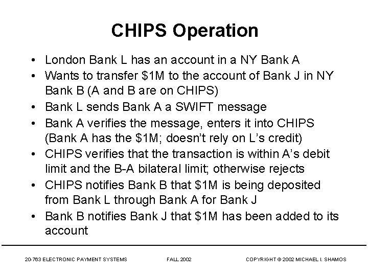 CHIPS Operation • London Bank L has an account in a NY Bank A