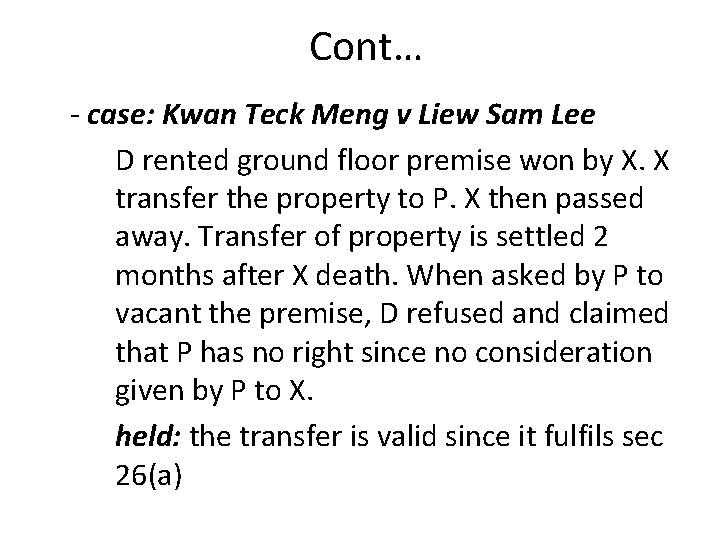 Cont… - case: Kwan Teck Meng v Liew Sam Lee D rented ground floor