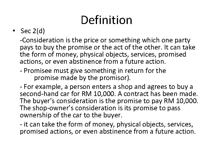 Definition • Sec 2(d) -Consideration is the price or something which one party pays