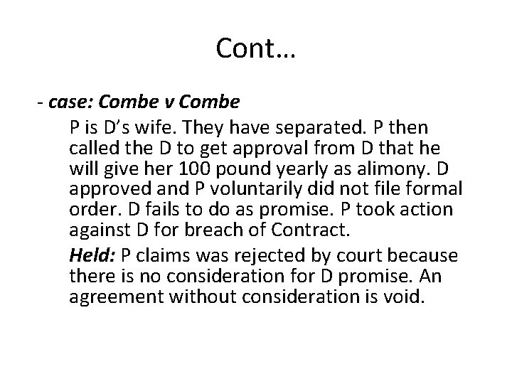 Cont… - case: Combe v Combe P is D’s wife. They have separated. P