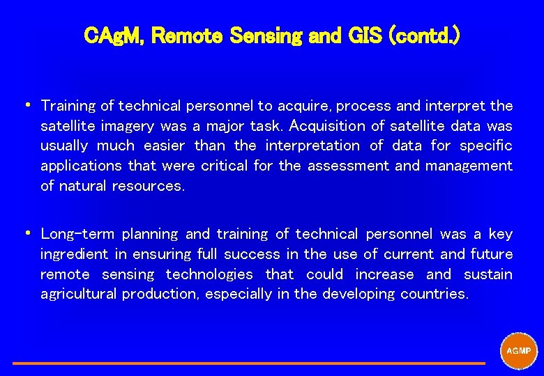 CAg. M, Remote Sensing and GIS (contd. ) i Training of technical personnel to