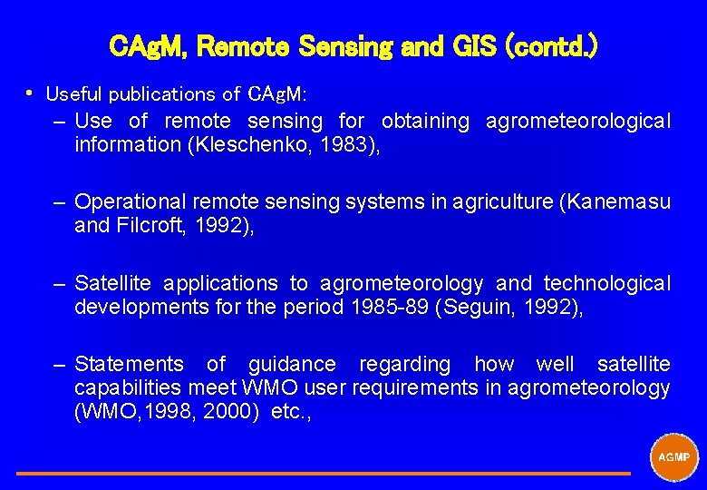 CAg. M, Remote Sensing and GIS (contd. ) i Useful publications of CAg. M: