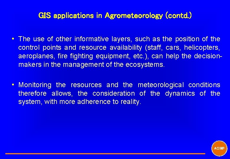 GIS applications in Agrometeorology (contd. ) i The use of other informative layers, such