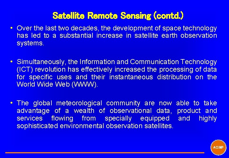 Satellite Remote Sensing (contd. ) i Over the last two decades, the development of